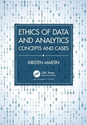 Kirsten Martin - Ethics of Data and Analytics, Häftad