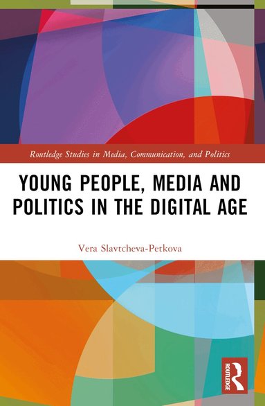 Vera Slavtcheva-Petkova - Young People, Media and Politics in the Digital Age, Häftad