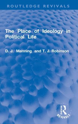 The Place of Ideology in Political Life 1