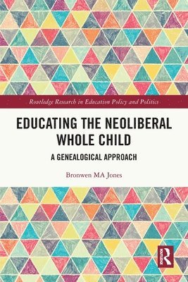 Educating the Neoliberal Whole Child 1