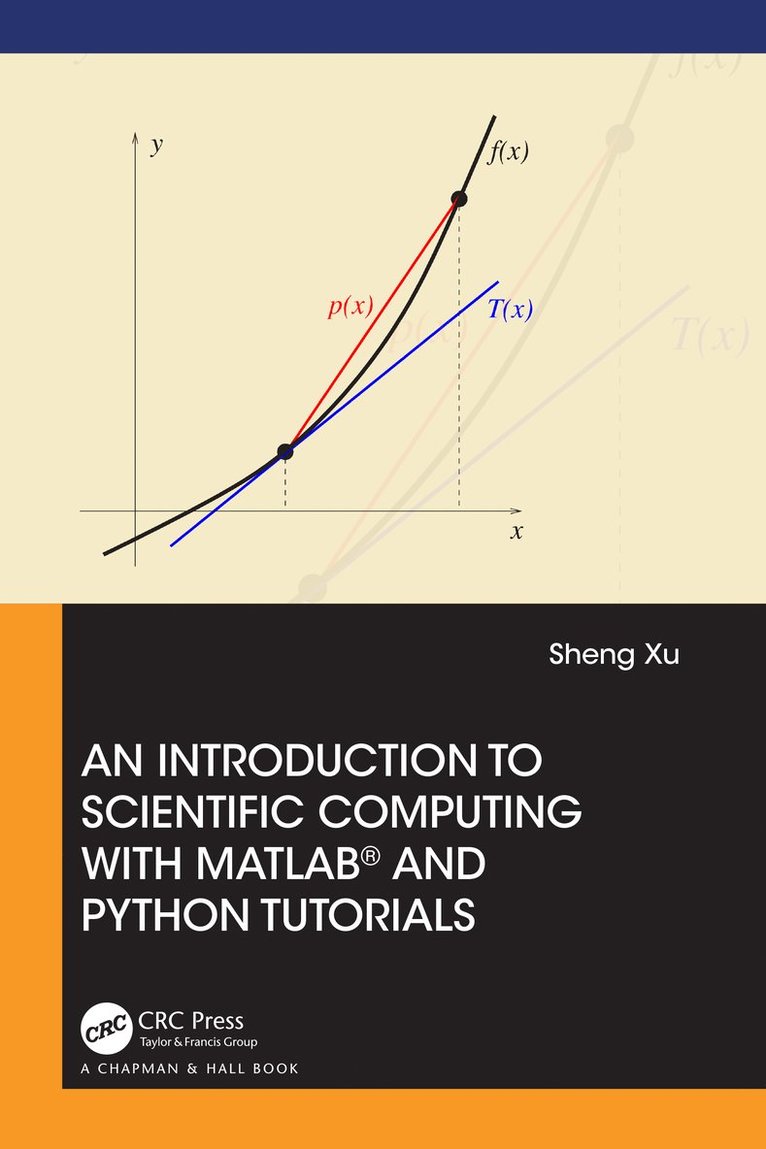 Sheng Xu - Introduction to Scientific Computing with MATLAB® and Python Tutorials, Häftad