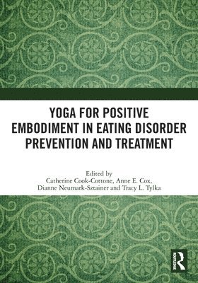 Yoga for Positive Embodiment in Eating Disorder Prevention and Treatment 1