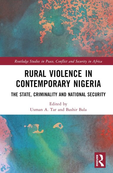 Usman A. Tar, Bashir Bala - Rural Violence in Contemporary Nigeria, Inbunden