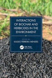 bokomslag Interactions of Biochar and Herbicides in the Environment