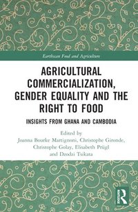 bokomslag Agricultural Commercialization, Gender Equality and the Right to Food