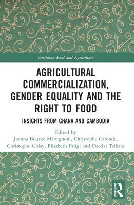 Agricultural Commercialization, Gender Equality and the Right to Food 1