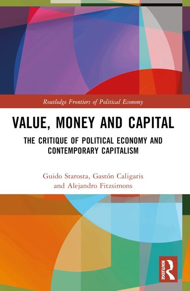 Guido Starosta, Gastón Caligaris, Alejandro Fitzsimons - Value, Money and Capital, Häftad