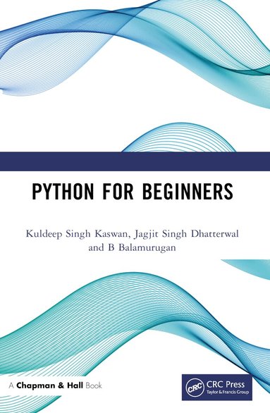 Kuldeep Singh Kaswan, Jagjit Singh Dhatterwal, B Balamurugan - Python for Beginners, Häftad