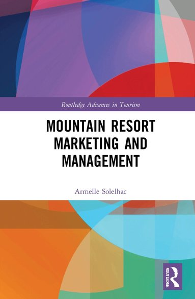 Armelle Solelhac - Mountain Resort Marketing and Management, Häftad