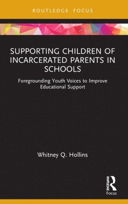 Supporting Children of Incarcerated Parents in Schools 1