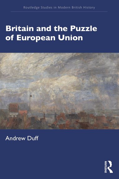 Andrew Duff - Britain and the Puzzle of European Union, Häftad