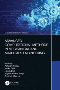 bokomslag Advanced Computational Methods in Mechanical and Materials Engineering