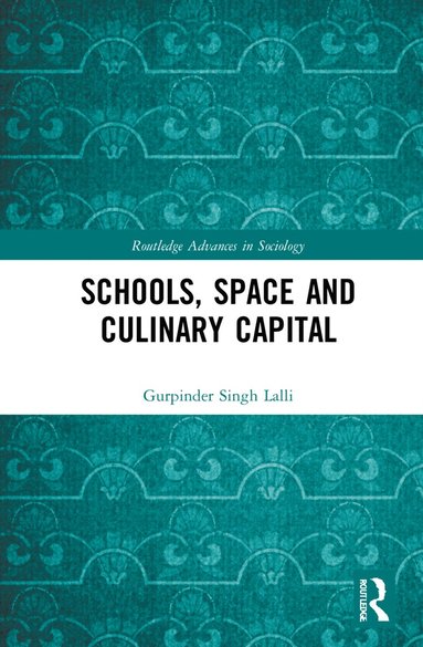 bokomslag Schools, Space and Culinary Capital