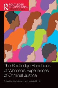 bokomslag The Routledge Handbook of Women's Experiences of Criminal Justice