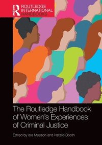 bokomslag The Routledge Handbook of Women's Experiences of Criminal Justice