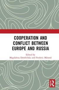 bokomslag Cooperation and Conflict between Europe and Russia