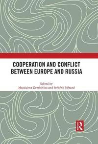 bokomslag Cooperation and Conflict between Europe and Russia