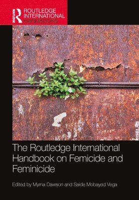 Routledge International Handbook on Femicide and Feminicide