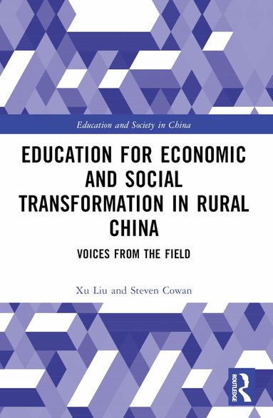 Xu Liu, Steven Cowan - Education for Economic and Social Transformation in Rural China, Häftad