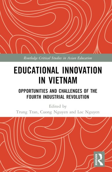 Trung Tran, Cuong Huu Nguyen, Loc Thi My Nguyen - Educational Innovation in Vietnam, Inbunden