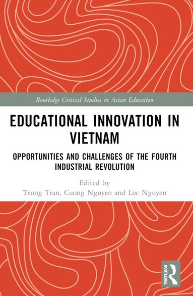 Trung Tran, Cuong Huu Nguyen, Loc Thi My Nguyen - Educational Innovation in Vietnam, Häftad