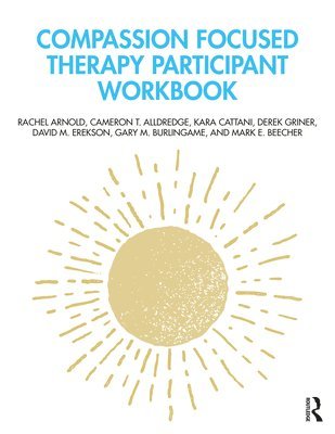 Compassion Focused Therapy Participant Workbook 1