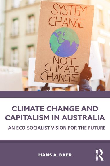 Hans A. Baer - Climate Change and Capitalism in Australia, Häftad