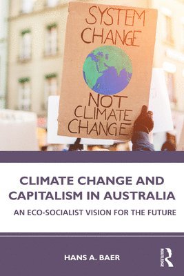 Hans A. Baer, Hans a. Baer - Climate Change and Capitalism in Australia, Häftad