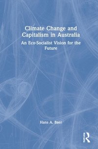 bokomslag Climate Change and Capitalism in Australia