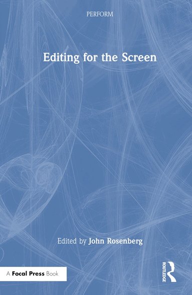 John Rosenberg - Editing for the Screen, Inbunden