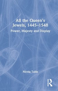 bokomslag All the Queens Jewels, 14451548