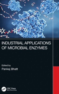 Pankaj Bhatt - Industrial Applications of Microbial Enzymes, Inbunden