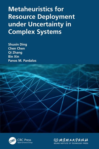 Shuxin Ding, Chen Chen, Qi Zhang, Bin Xin, Panos Pardalos - Metaheuristics for Resource Deployment under Uncertainty in Complex Systems, Inbunden