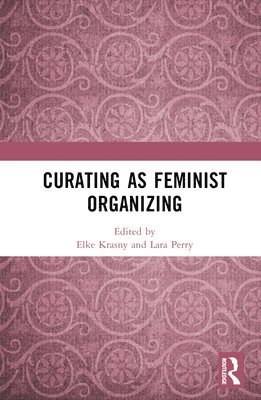 Curating as Feminist Organizing 1