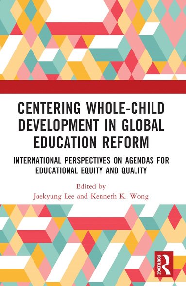 bokomslag Centering Whole-Child Development in Global Education Reform