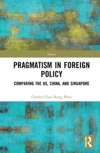 bokomslag Towards Strategic Pragmatism in Foreign Policy