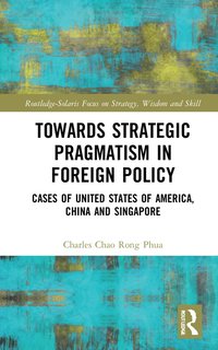 bokomslag Towards Strategic Pragmatism in Foreign Policy