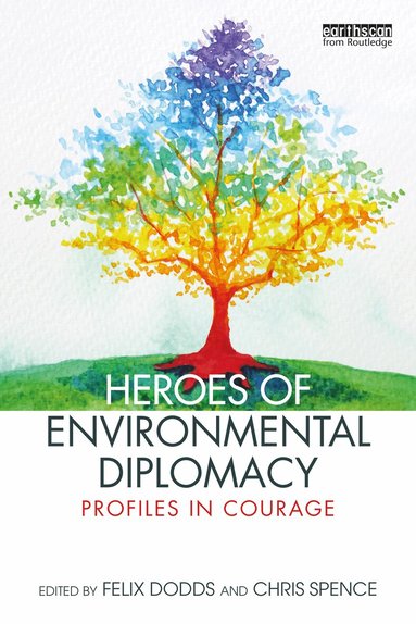Felix Dodds, Chris Spence - Heroes of Environmental Diplomacy, Häftad