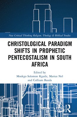 Christological Paradigm Shifts in Prophetic Pentecostalism in South Africa 1