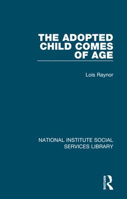 Lois Raynor - Adopted Child Comes of Age, Inbunden