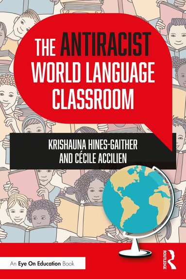 Krishauna Hines-Gaither, Cécile Accilien - Antiracist World Language Classroom, Häftad