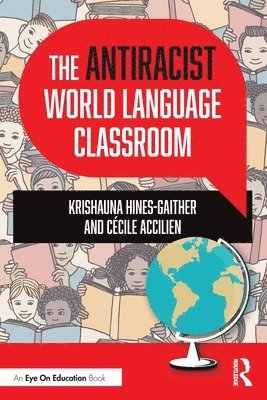 Krishauna Hines-Gaither, Cécile Accilien, Cecile Accilien - Antiracist World Language Classroom, Häftad