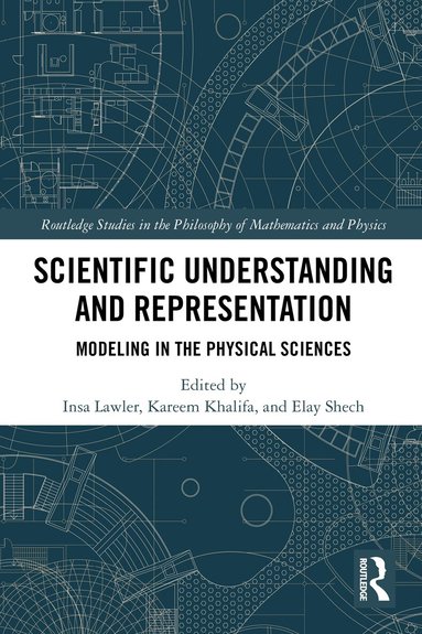 Insa Lawler, Kareem Khalifa, Elay Shech - Scientific Understanding and Representation, Häftad