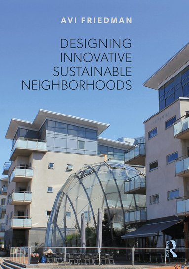Avi Friedman - Designing Innovative Sustainable Neighborhoods, Häftad