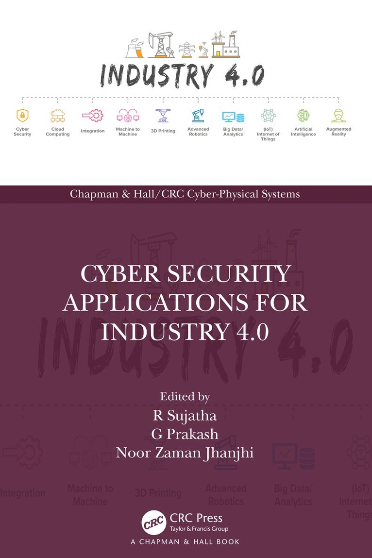 R Sujatha, G Prakash, Noor Zaman Jhanjhi, India) Sujatha, R (Vellore Institute of Technology (VIT) Vellore, G (Amrita vishwa vidyapeetham) Prakash, Malaysia) Jhanjhi, Noor Zaman (Taylors University, R. Sujatha, G. Prakash - Cyber Security Applications for Industry 4.0, Inbunden