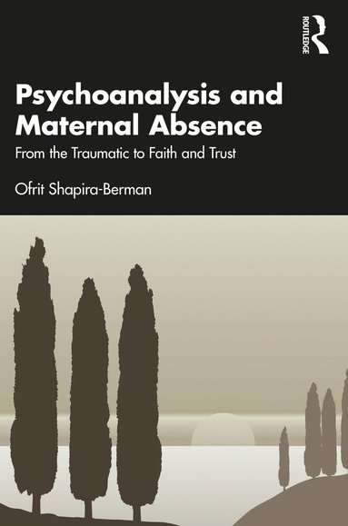 bokomslag Psychoanalysis and Maternal Absence