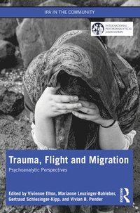 bokomslag Trauma, Flight and Migration
