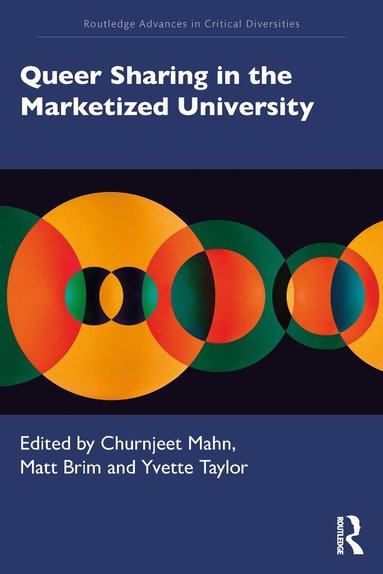 Churnjeet Mahn, Matt Brim, Yvette Taylor - Queer Sharing in the Marketized University, Häftad