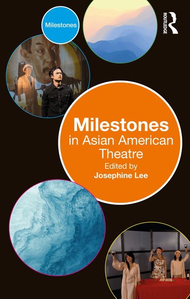 Josephine Lee - Milestones in Asian American Theatre, Häftad