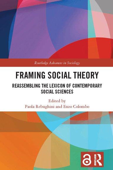 Paola Rebughini, Enzo Colombo - Framing Social Theory, Inbunden